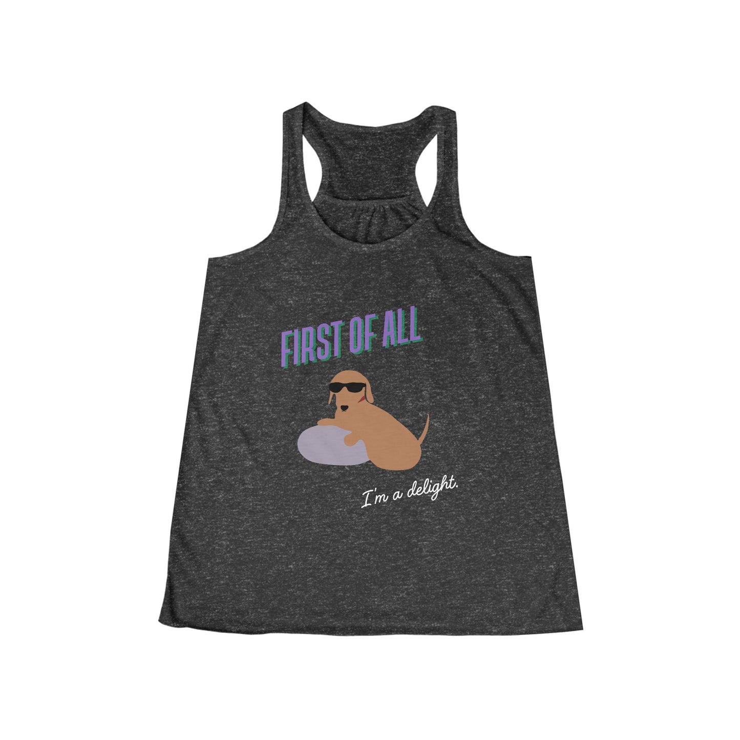 First of all, I am a delight - Women’s Racerback Tank