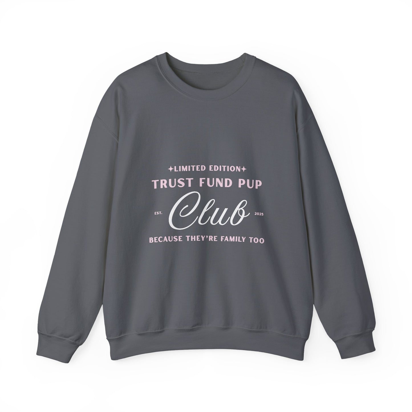 Trust Fund Pup Club Est. 2025- Unisex Crewneck Sweatshirt