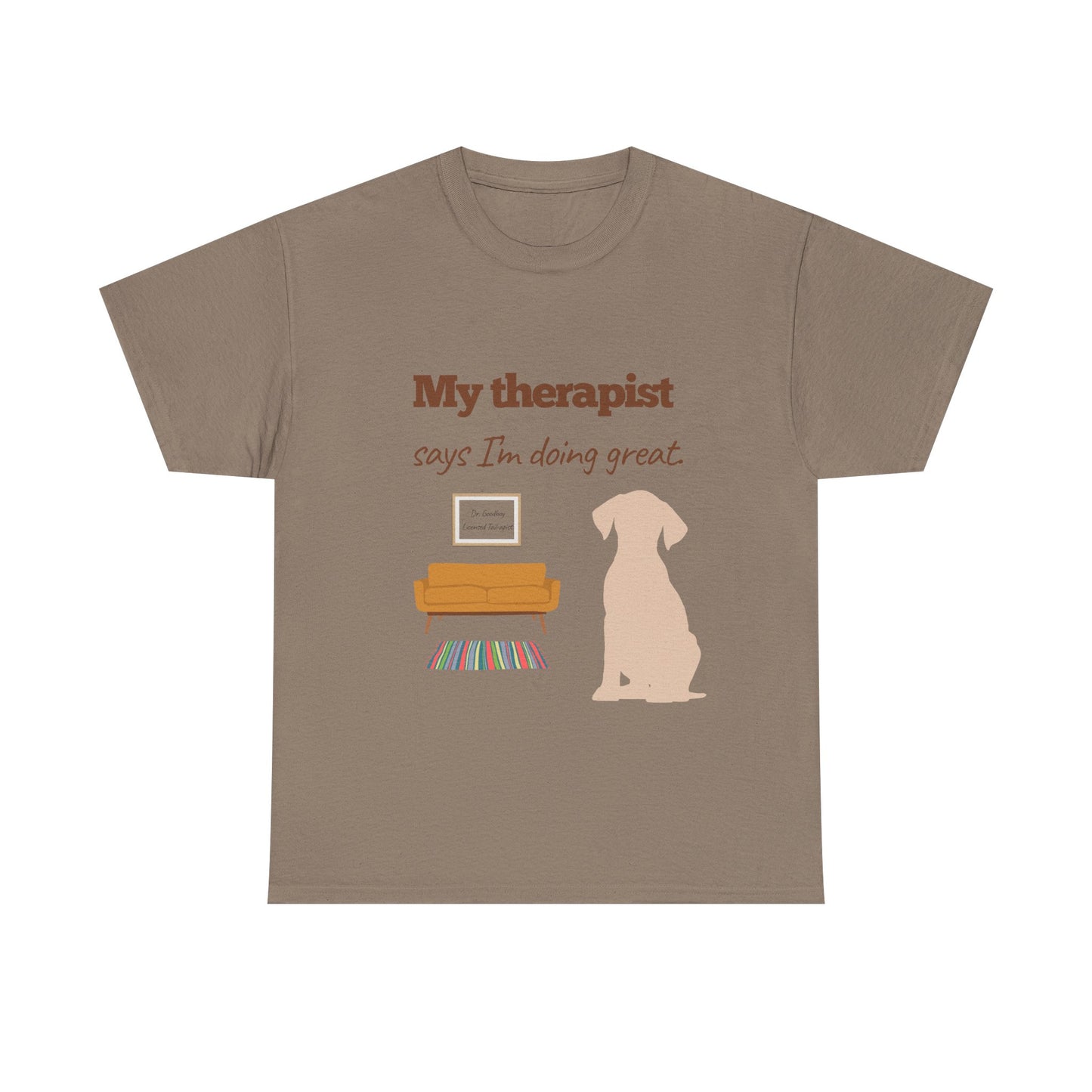 My therapist says I'm doing great!– Unisex Tee