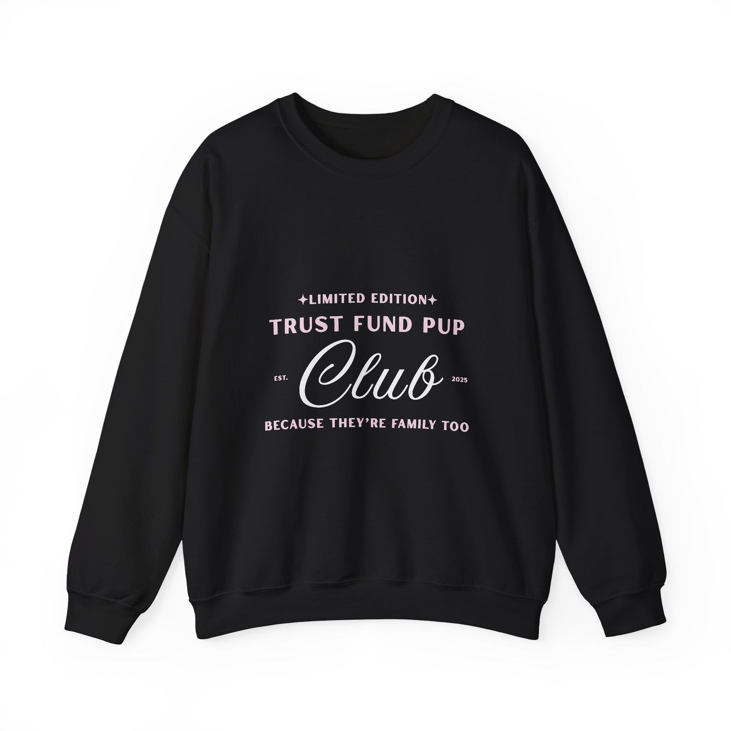 Trust Fund Pup Club Est. 2025- Unisex Crewneck Sweatshirt