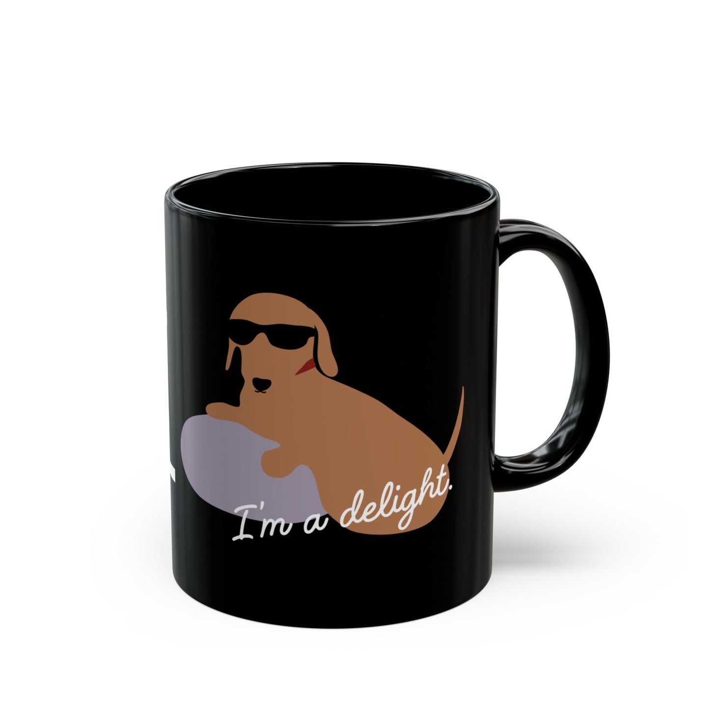First of all, I'm a delight - 11 oz Mug