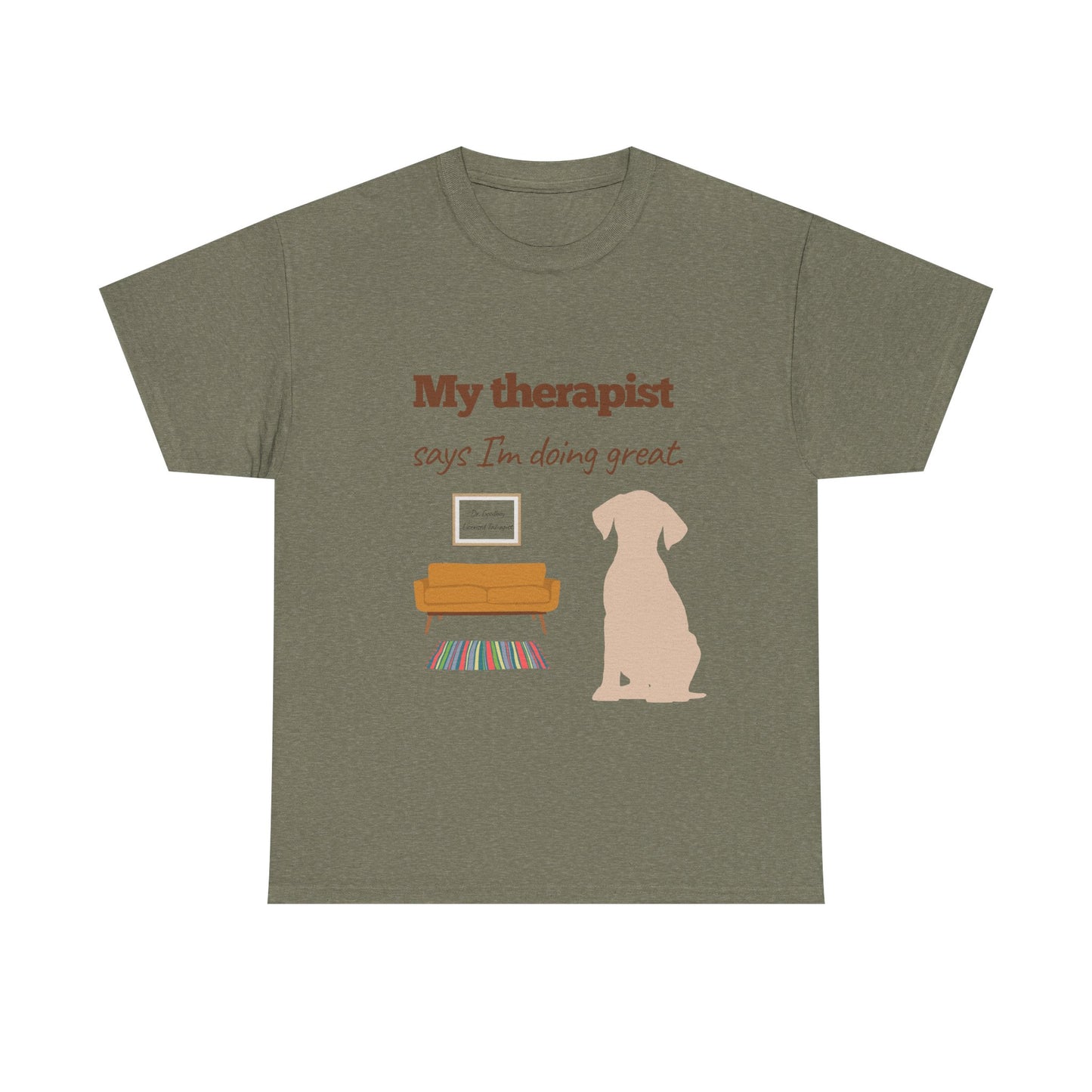 My therapist says I'm doing great!– Unisex Tee