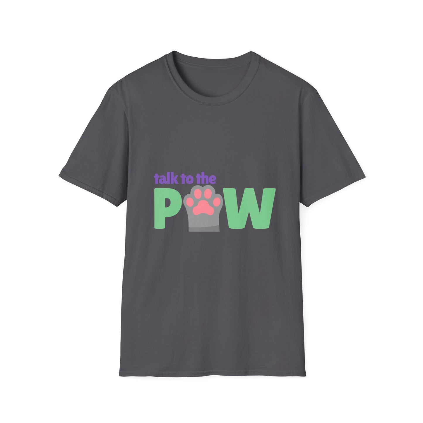 Talk to the PAW - Unisex Tee