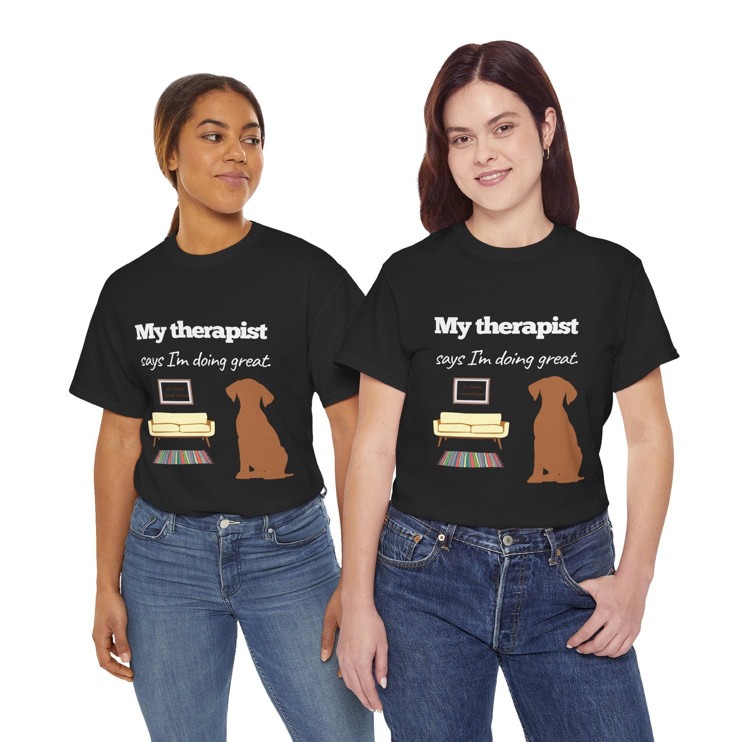 My therapist says I'm doing great!– Unisex Tee