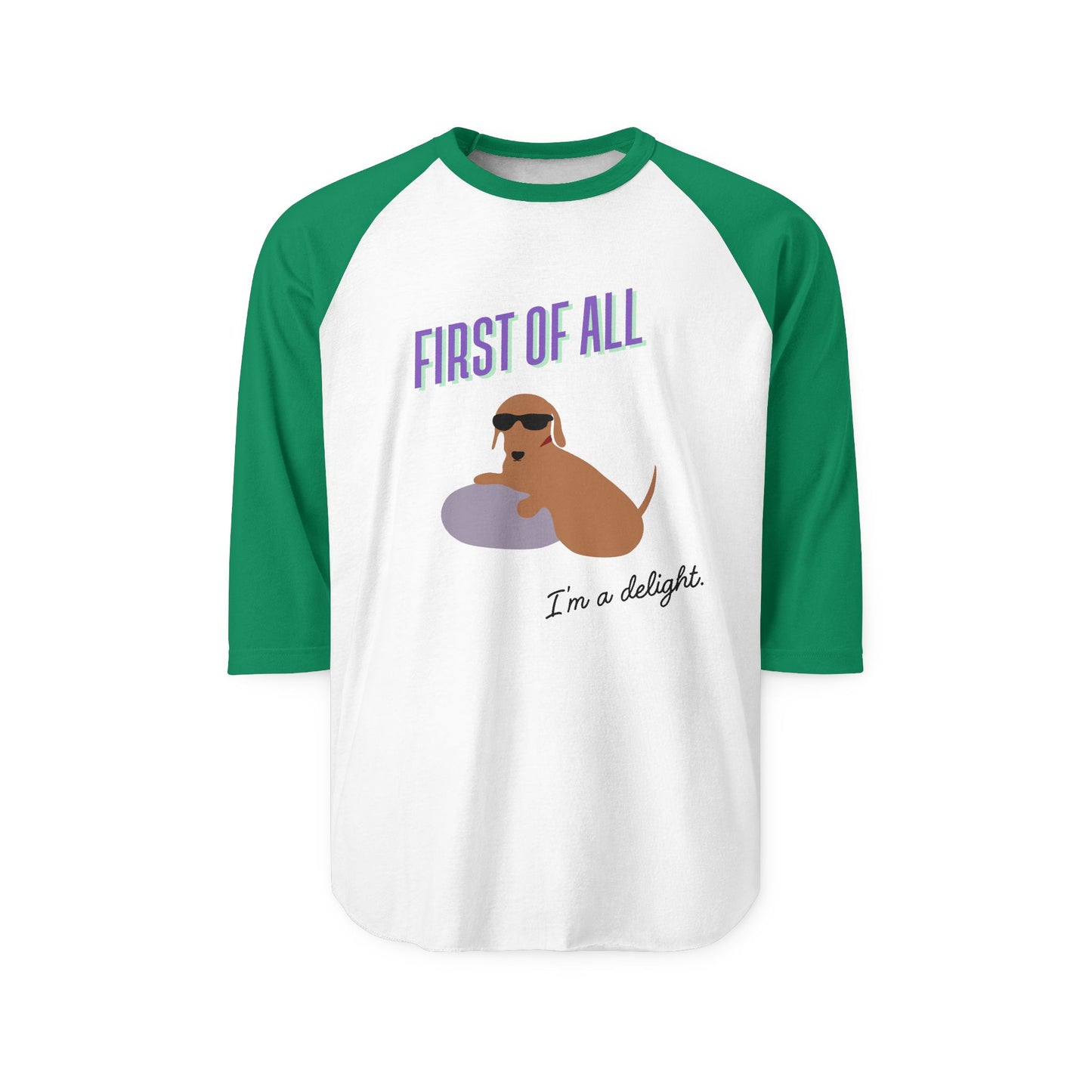 First of all, I'm a delight - Unisex Baseball Tee