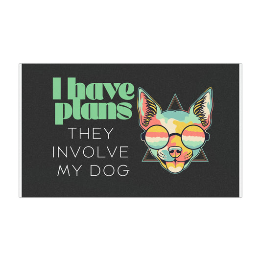 I Have Plans, They Involve My Dog – Car Magnet
