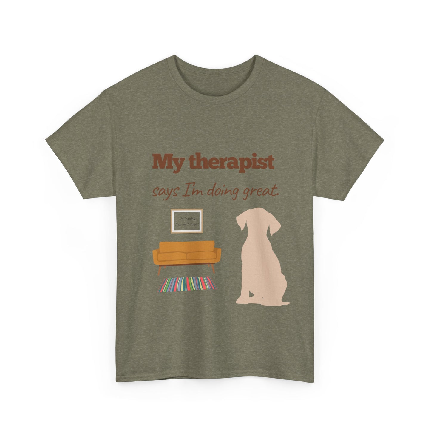 My therapist says I'm doing great!– Unisex Tee