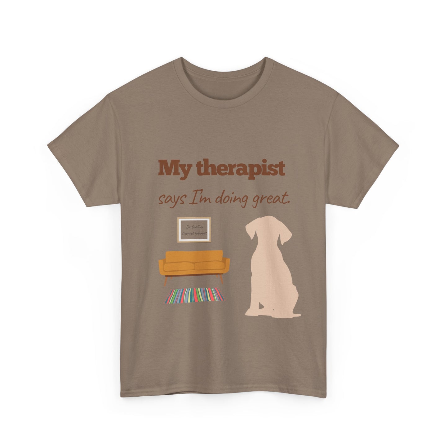 My therapist says I'm doing great!– Unisex Tee