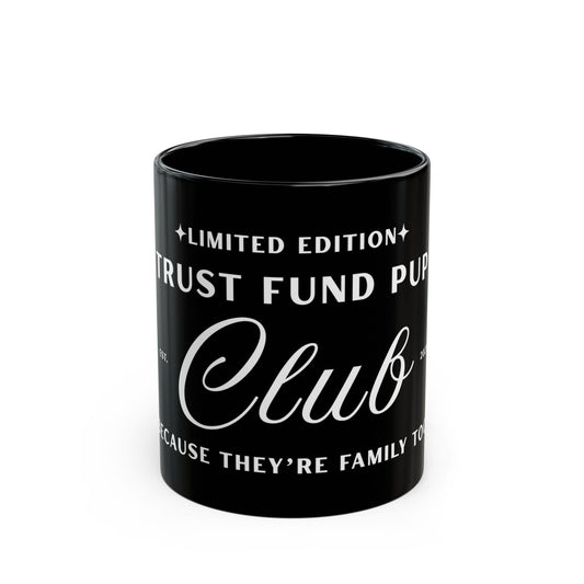 Limited Edition Trust Fund Pup Club Mug