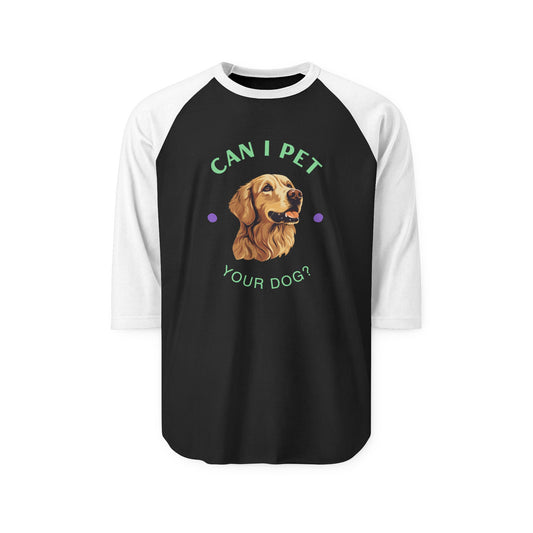 Can I pet your dog? - Unisex Baseball Tee