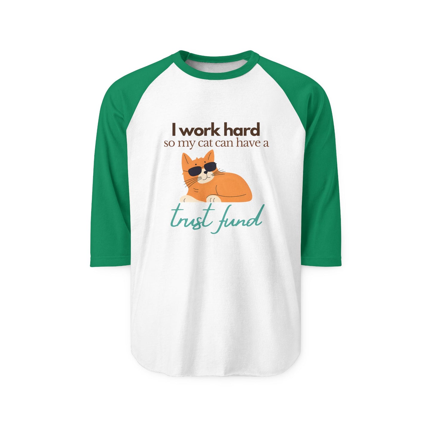I work hard so my cat can have a trust fund- Unisex Baseball Tee